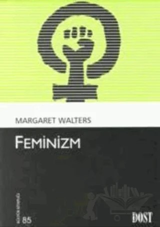 Feminizm – Margaret Walters – Dost Kitabevi Yayınları kitap kapağı