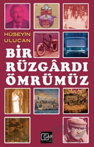 Bir Rüzgardı Ömrümüz – Hüseyin Ulucan – Gar Yayınları kitap kapağı