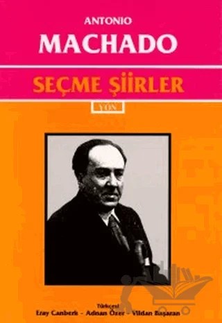 Seçme Şiirler (Antonio Machado) – Antonio Machado – Yön Yayıncılık kitap kapağı
