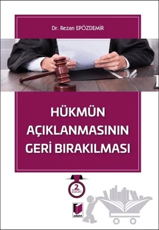 Hükmün Açıklanmasının Geri Bırakılması – Rezan Epözdemir – Adalet Yayınevi kitap kapağı