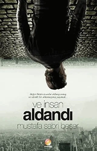 Ve İnsan Aldandı – Mustafa Sabri Beşer – Paradoks Yayınları kitap kapağı