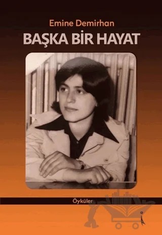 Başka Bir Hayat – Emine Demirhan – İkinci Adam Yayınları kitap kapağı