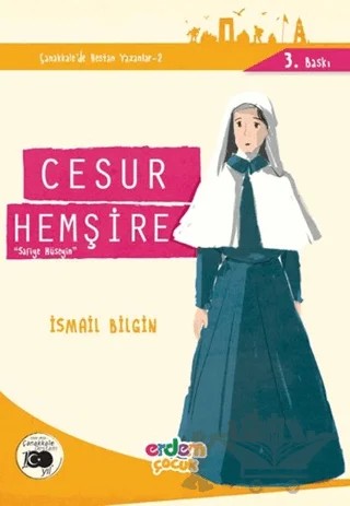 Cesur Hemşire - Çanakkale'de Destan Yazanlar 2 – İsmail Bilgin – Erdem Çocuk kitap kapağı
