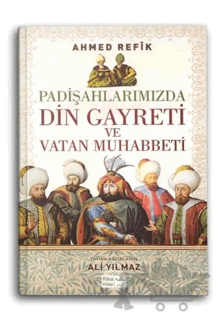 Padişahlarımızda Din Gayreti ve Vatan Muhabbeti – Ahmet Refik – Rika Kitap kitap kapağı