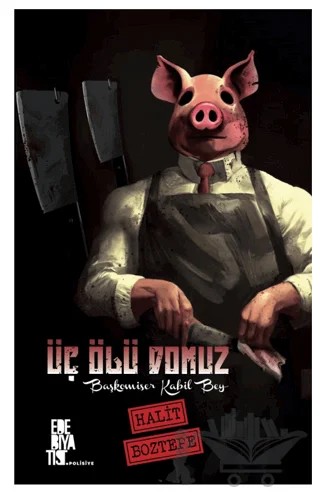 Üç Ölü Domuz – Halit Boztepe – Edebiyatist kitap kapağı