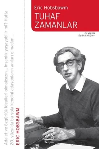 Tuhaf Zamanlar – Eric J. Hobsbawm – İletişim Yayınevi kitap kapağı