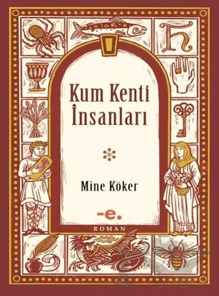 Kum Kenti İnsanları – Mine Köker – Ender Şeyler kitap kapağı