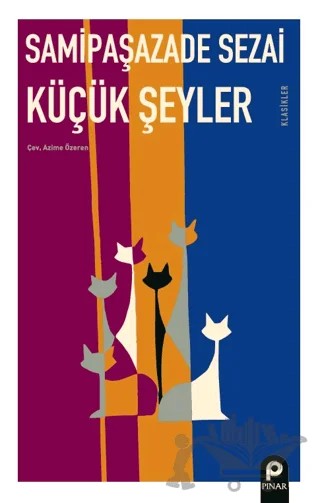 Küçük Şeyler – Sâmipaşazâde Sezâi – Pınar Yayınları kitap kapağı