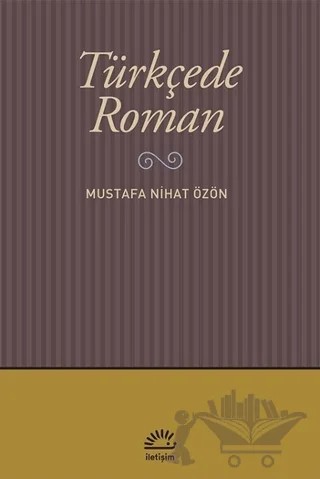 Türkçede Roman – Mustafa Nijat Özön – İletişim Yayınevi kitap kapağı