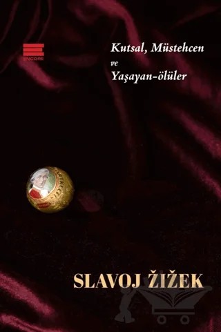 Kutsal, Müstehcen ve Yaşayan-Ölüler – Slavoj Zizek – Encore Yayınları kitap kapağı