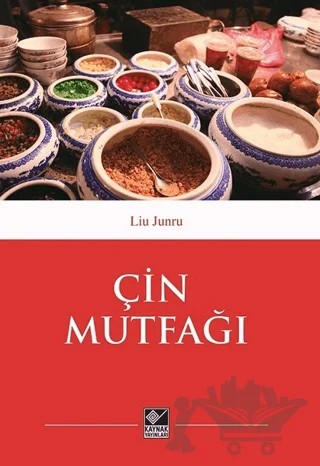 Çin Mutfağı – Liu Junru – Kaynak Yayınları kitap kapağı