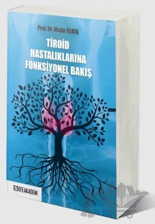 Tiroid Hastalıklarına Fonksiyonel Bakış – Metin Özata – Efe Akademi Yayınları kitap kapağı