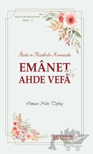 Emanet ve Ahde Vefa – Osman Nuri Topbaş – Erkam Yayınları kitap kapağı