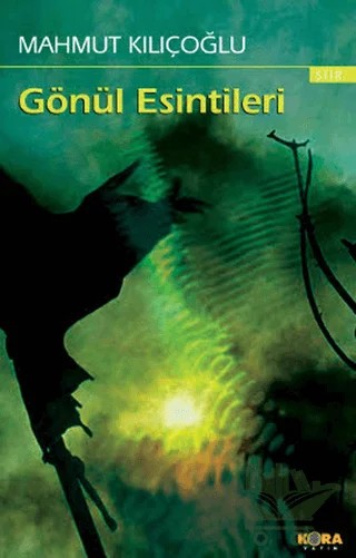 Gönül Esintileri – Mahmut Kılıçoğlu – Kora Yayın kitap kapağı