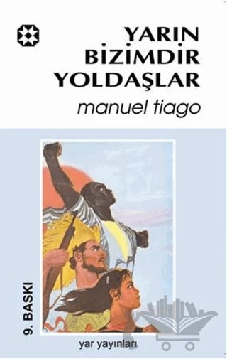 Yarın Bizimdir Yoldaşlar – Manuel Tiago – Yar Yayınları kitap kapağı