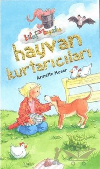 Hayvan Kurtarıcıları – Annette Moser – Çocuk Gezegeni kitap kapağı