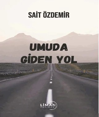 Umuda Giden Yol – Sait Özdemir – Liman Yayınevi kitap kapağı