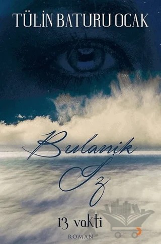 13 Vakti Bulanık İz – Tülin Baturu Ocak – Cinius Yayınları kitap kapağı