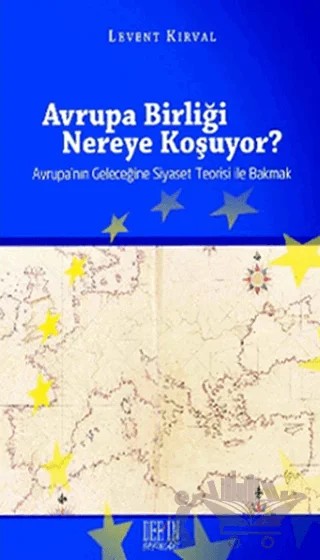 Avrupa Birliği Nereye Koşuyor? – Levent Kırval – Derin Yayınları kitap kapağı
