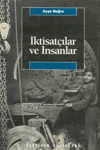 İktisatçılar ve İnsanlar – Ayşe Buğra – İletişim Yayınevi kitap kapağı