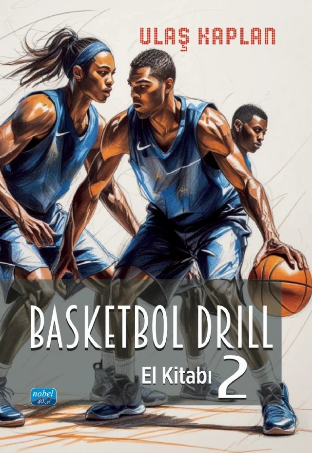 Basketbol Drill El Kitabı 2 – Ulaş Kaplan – Nobel Akademik Yayıncılık kitap kapağı