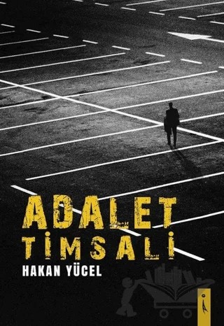 Adalet Timsali – Hakan Yücel – İkinci Adam Yayınları kitap kapağı