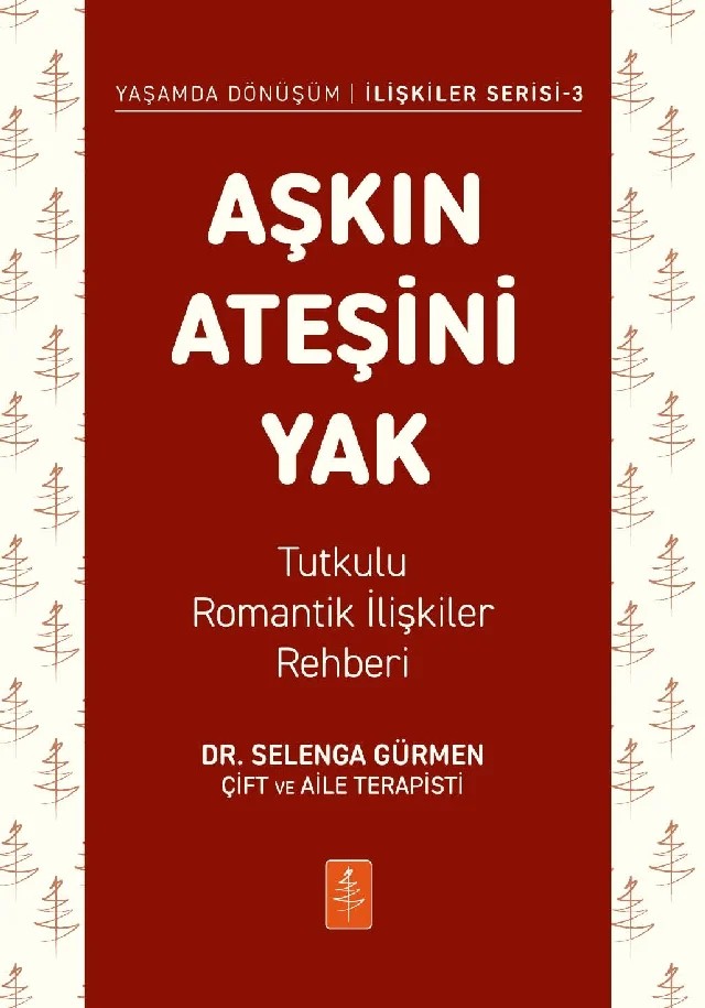 AŞKIN ATEŞİNİ YAK - Tutkulu Romantik İlişkiler Rehberi – Selenga Gürmen – Nobel Yaşam kitap kapağı