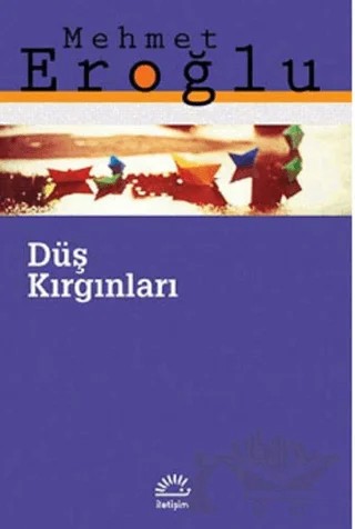 Düş Kırgınları – Mehmet Eroğlu – İletişim Yayınevi kitap kapağı