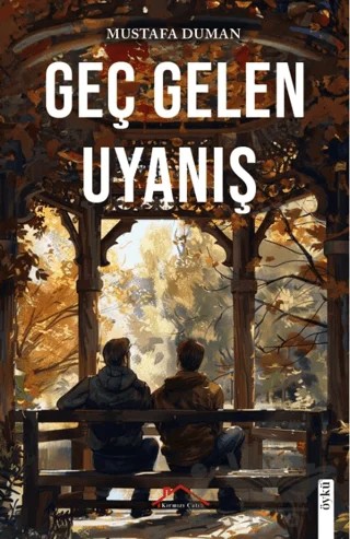 Geç Gelen Uyanış – Mustafa Duman – Kırmızı Çatı Yayınları kitap kapağı