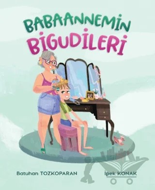 Babaannemin Bigudileri – Batuhan Tozkoparan – Martı Çocuk Yayınları kitap kapağı
