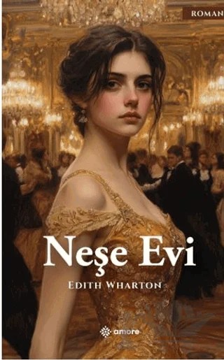 Neşe Evi – Edith Wharton – Amore Yayınevi kitap kapağı