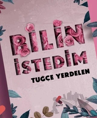 Bilin İstedim – Tuğçe Yerdelen – Klaros Yayınları kitap kapağı