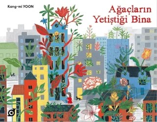Ağaçların Yetiştiği Bina – Kang-mi Yoon – Koç Üniversitesi Yayınları kitap kapağı