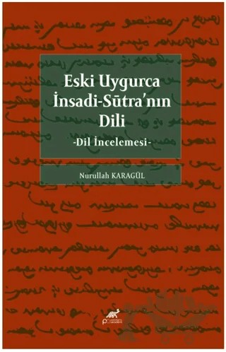 Eski Uygurca İnsadi-Sutra'nın Dili – Nurullah Karagül – Paradigma Akademi Yayınları kitap kapağı