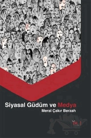 Siyasal Güdüm ve Medya – Meral Çakır Berzah – İmaj Yayıncılık kitap kapağı