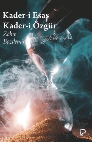 Kader-i Esas Kader-i Özğür – Zöhre Bozdemir – Paşa Yayınları kitap kapağı