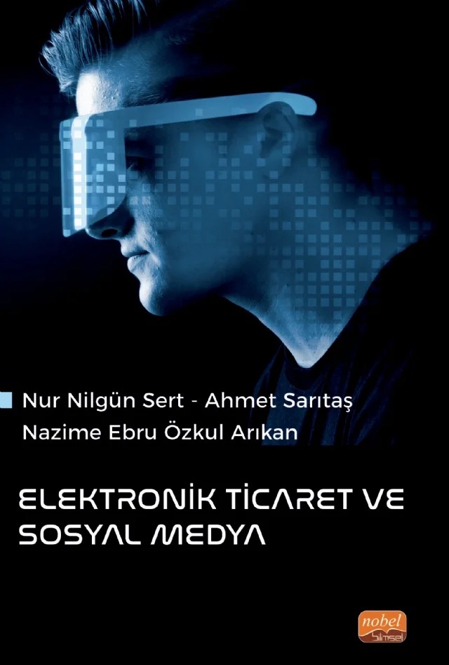 Elektronik Ticaret ve Sosyal Medya – Nur Nilgün Sert, Ahmet Sarıtaş, Nazime Ebru Özkal Arıkan – Nobel Bilimsel Eserler kitap kapağı