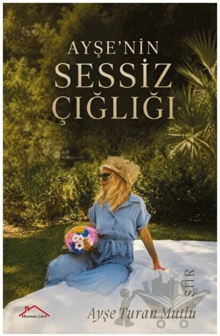 Ayşe'nin Sessiz Çığlığı – Ayşe Turan Mutlu – Kırmızı Çatı Yayınları kitap kapağı