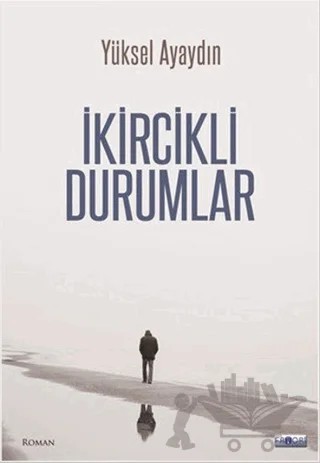 İkircikli Durumlar – Yüksel Ayaydın – Favori Yayınları kitap kapağı