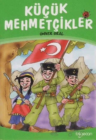 Küçük Mehmetçikler – Ünver Oral – Bilgeoğuz Yayınları kitap kapağı