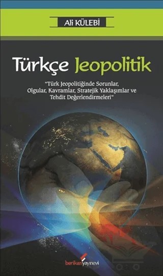 Türkçe Jeopolitik – Ali Külebi – Berikan Yayınevi kitap kapağı