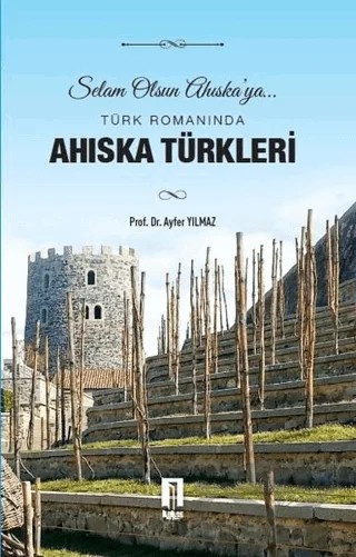 Türk Romanında Ahıska Türkleri – Ayfer Yılmaz – İlbilge Yayıncılık kitap kapağı