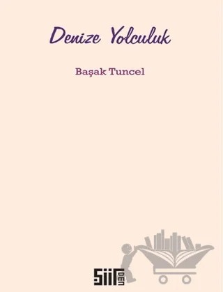 Denize Yolculuk – Başak Tuncel – Şiirden Yayıncılık kitap kapağı