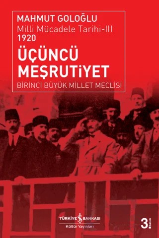 Üçüncü Meşrutiyet : Milli Mücadele Tarihi 3 1920 – Mahmut Goloğlu – İş Bankası Kültür Yayınları kitap kapağı