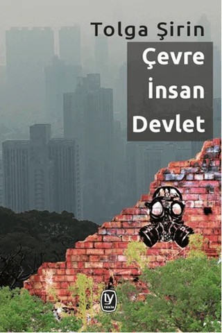 Çevre İnsan Devlet – Tolga Şirin – Tekin Yayınevi kitap kapağı
