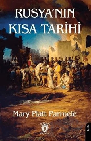 Rusya'nın Kısa Tarihi – Mary Platt Parmele – Dorlion Yayınları kitap kapağı