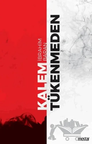Kalem Tükenmeden – İbrahim Baran – Mostar Yayınları kitap kapağı