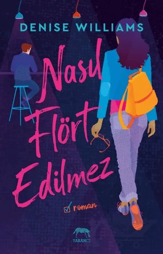 Nasıl Flört Edilmez – Denise Williams – Yabancı Yayınları kitap kapağı