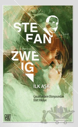 İlk Aşk – Stefan Zweıg – Palet Yayınları kitap kapağı