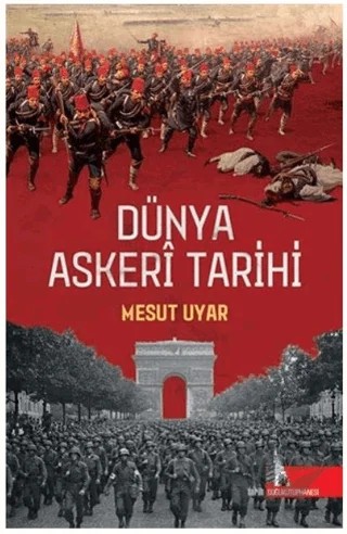 Dünya Askeri Tarihi – Mesut Uyar – Doğu Kütüphanesi kitap kapağı
